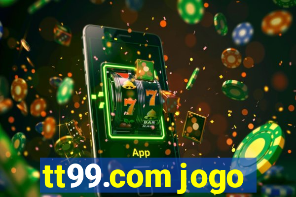 tt99.com jogo